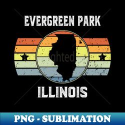 EVERGREEN PARK ILLINOIS Vintage Graphic t shirt - EVERGREEN PARK Cool Retro Hometown Pride t shirt - ILLINOIS Travel Culture Adventure Sport Team Family Gift shirt - Elegant Sublimation PNG Download - Instantly Transform Your Sublimation Projects