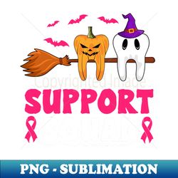 Halloween Breast Cancer Awareness Support Squad Dental - PNG Transparent Digital Download File for Sublimation - Capture Imagination with Every Detail