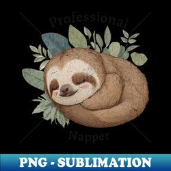 professional  napper - lazy sloth gift for toddler or adults - signature sublimation png file - perfect for personalization