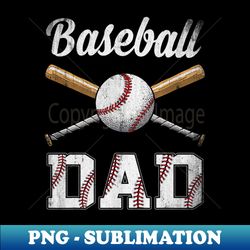 baseball dad - fathers day baseball lovers - png transparent sublimation design - spice up your sublimation projects