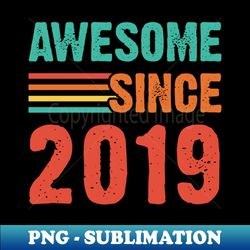 Vintage Awesome Since 2019 - Artistic Sublimation Digital File - Revolutionize Your Designs