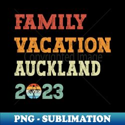 Vintage Auckland Family Trip Matching Family Vacation 2023 Auckland - Artistic Sublimation Digital File - Transform Your Sublimation Creations