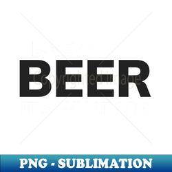 DRINKING  BEER  I BREW BEER ITS WHAT I DO - Aesthetic Sublimation Digital File - Unleash Your Inner Rebellion