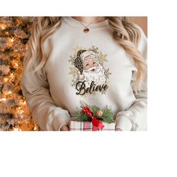 Believe Christmas Sweatshirt, Christmas Believe Shirt Christmas Party Shirt Christmas Hoodie, Christmas Family Sweater,