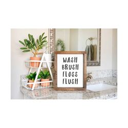 Wash Brush Floss Flush Svg | Bathroom Svg | Bathroom Sign Svg | Funny Bathroom Svg | Funny Sign Svg | Farmhouse Sign Svg