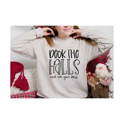 Deck The Halls SVG | Deck The Halls And Not Your Boss Svg | Funny Christmas Svg | Christmas Svg | Tis The Season Svg | C