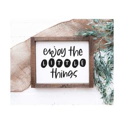 Enjoy The Little Things SVG | Inspirational Quote Svg | Inspire Svg | Be Happy Svg | Joy Svg | Positive Vibes Svg | Svg