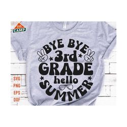Bye bye 3rd Grade Hello Summer svg, So Long 3rd Grade svg, Last Day of School, Summer Break svg, End of school svg, 3rd Grade Vacation Shirt