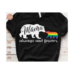 Mama Bear Always And Forever LGBTQ Pride Rainbow svg, Free Mom Hugs svg, LGBT Mama Bear svg, LGBT Proud Mom svg, Mama Bear Pride svg