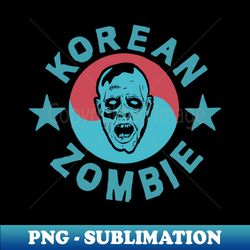 The Korean Zombie - Special Edition Sublimation PNG File - Capture Imagination with Every Detail