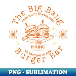 the big bang burger bar - decorative sublimation png file - create with confidence