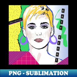 KATY PERRY 80S RETRO STYLE - Decorative Sublimation PNG File - Transform Your Sublimation Creations