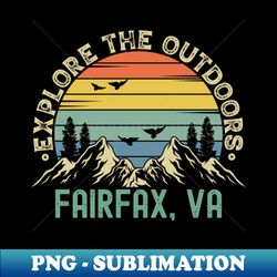 Fairfax Virginia - Explore The Outdoors - Fairfax VA Colorful Vintage Sunset - Special Edition Sublimation PNG File - Defying the Norms