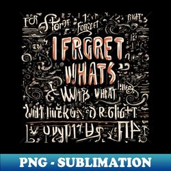 I Forget What Eight Was For by Violent Femmes - PNG Transparent Digital Download File for Sublimation - Create with Confidence