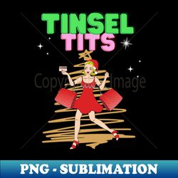 Tinsel Tits - PNG Transparent Sublimation Design - Perfect for Personalization