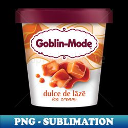 Goblin Mode - Digital Sublimation Download File - Instantly Transform Your Sublimation Projects