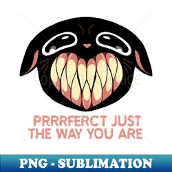 Prrrfect just the way you are cute smiling black kitty - Exclusive PNG Sublimation Download - Capture Imagination with Every Detail