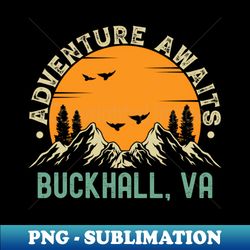 Buckhall Virginia - Adventure Awaits - Buckhall VA Vintage Sunset - PNG Transparent Digital Download File for Sublimation - Unleash Your Creativity