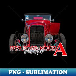 1929 Ford Model A Roadster - Sublimation-Ready PNG File - Instantly Transform Your Sublimation Projects