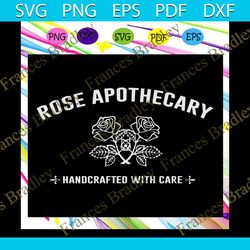 Rose apothecary handcrafted with care , rose apothecary svg, rose svg, rose clipart, trending svg For Silhouette, Files