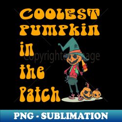 Coolest Pumpkin in the Patch - Vintage Sublimation PNG Download - Defying the Norms