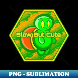 Slow But Cute - PNG Transparent Digital Download File for Sublimation - Bold & Eye-catching