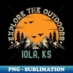 Iola Kansas - Explore The Outdoors - Iola KS Vintage Sunset - Vintage Sublimation PNG Download - Transform Your Sublimation Creations
