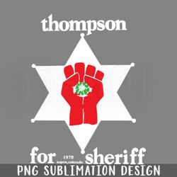 Hunter S Thompson For Sheriff PNG Download