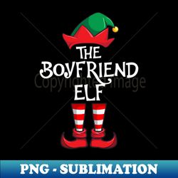 Boyfriend Elf Matching Family Christmas - Sublimation-Ready PNG File - Bold & Eye-catching