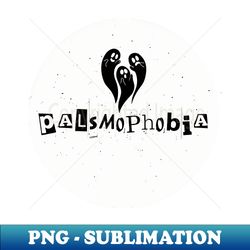 palsmophobia - Stylish Sublimation Digital Download - Spice Up Your Sublimation Projects