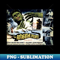 Classic Science Fiction Movie Lobby Card - The Alligator People - Exclusive Sublimation Digital File - Boost Your Success with this Inspirational PNG Download