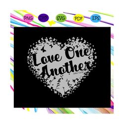 Love one another,Love svg, love, love quote,trending svg For Silhouette, Files For Cricut, SVG, DXF, EPS, PNG Instant Do