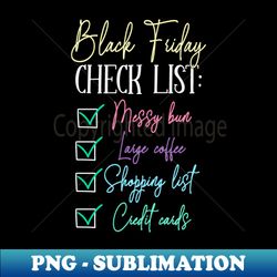 Black Friday check list - Trendy Sublimation Digital Download - Fashionable and Fearless