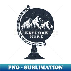 Explore More - Decorative Sublimation PNG File - Bold & Eye-catching