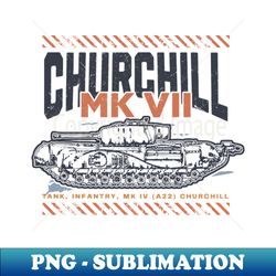 CHURCHILL MK VII  WW2 Tank - Instant PNG Sublimation Download - Add a Festive Touch to Every Day