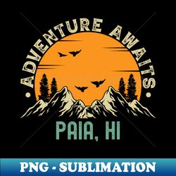 Paia Hawaii - Adventure Awaits - Paia HI Vintage Sunset - High-Resolution PNG Sublimation File - Create with Confidence