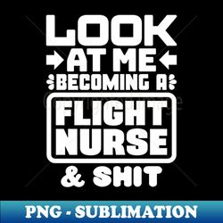 Flight Nurse Graduation - Signature Sublimation PNG File - Vibrant and Eye-Catching Typography