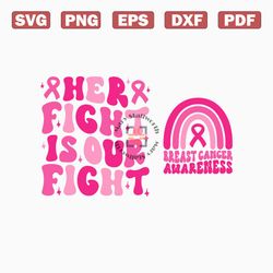 Her Fight Is Our Fight Svg Png, Breast Cancer Awareness Svg, Retro In October We Wear Pink Png, Awareness Ribbon Svg