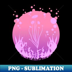 Under the sea of dreams - Decorative Sublimation PNG File - Unleash Your Inner Rebellion