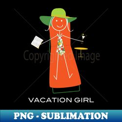 Funny Womens Vacation Girl Illustration - Artistic Sublimation Digital File - Vibrant and Eye-Catching Typography