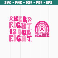 Her Fight Is Our Fight Svg Png, Breast Cancer Awareness Svg, Retro In October We Wear Pink Png, Awareness Ribbon Svg