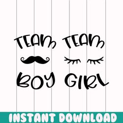 Team Boy & Team Girl svg, Lashes or Staches svg, Gender Reveal, Pregnancy svg, dxf, png and 2 Mirrored jpegs for Iron
