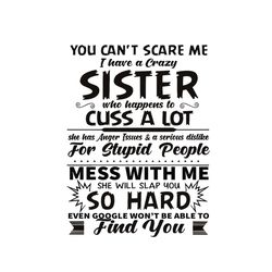 I Have A Crazy Sister, Funny Quotes Svg, Funny Saying Svg, Trending Svg, Best Quotes, Motivational Quotes, Inspirational