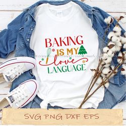 Baking is my love language shirt svg, png cricut, file sublimation, instantdownload