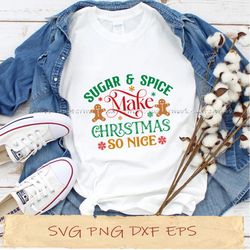 sugar and spice make christmas so nice svg, png cricut, file sublimation, instantdownload