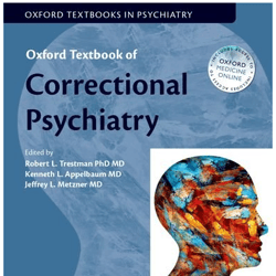 Oxford Textbook of Correctional Psychiatry 1st Edition by Robert Trestman, Kenneth Appelbaum, Jeffrey Metzner