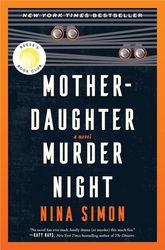 Mother Daughter Murder Night A Novel by Nina Simon Mother Daughter Murder Night A Novel by Nina Simon Mother Daughter Mu
