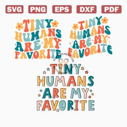 Tiny Humans Are My Favorite Svg Png, Pediatric Svg, Baby Nurse Png, Group Teacher Svg, School Field Trip, Teacher Life,