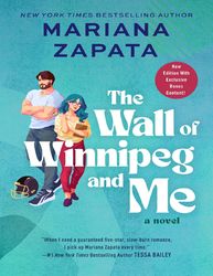 The Wall of Winnipeg and Me A Novel by Mariana Zapata