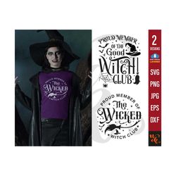 Good Witch svg, Wicked Witch SVG, Proud Member Witch Club svg Bundle for Cricut, Silhouette, Bad Witch svg, Halloween svg, mug, shirt.